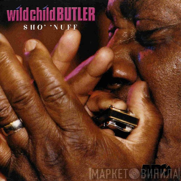 Wild Child Butler - Sho' 'Nuff