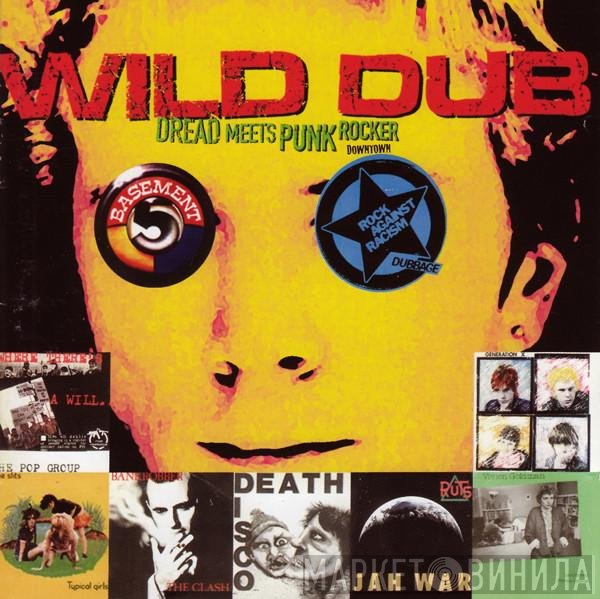  - Wild Dub - Dread Meets Punk Rocker Downtown