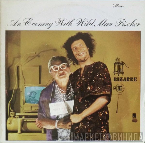 Wild Man Fischer - An Evening With Wild Man Fischer