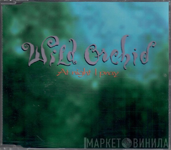 Wild Orchid - At Night I Pray