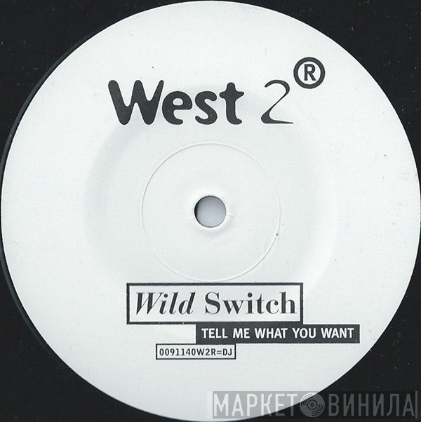 Wild Switch - Tell Me What You Want