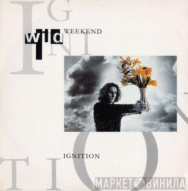 Wild Weekend  - Ignition