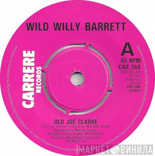 Wild Willy Barrett - Old Joe Clarke