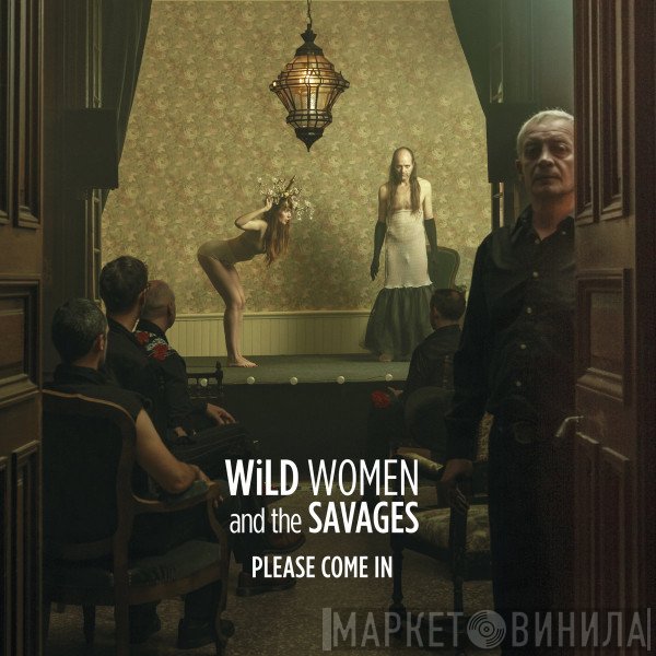 Wild Women And The Savages - Please Come In