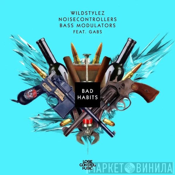 Wildstylez, Noisecontrollers, Bass Modulators Feat. Gabs   - Bad Habits
