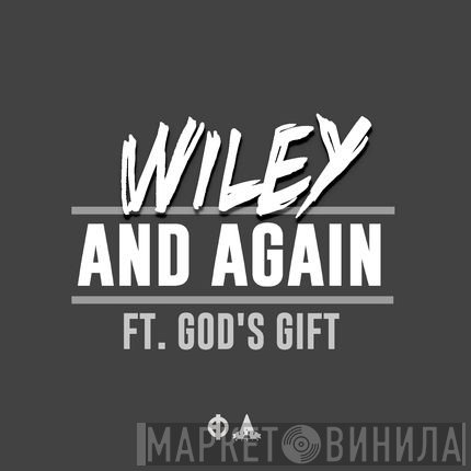 Wiley  Feat. GodsGift  - And Again
