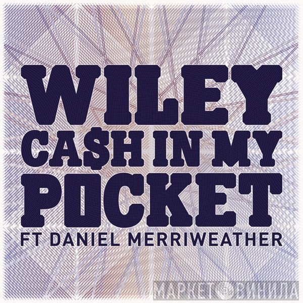 Wiley  Ft Daniel Merriweather  - Ca$h In My Pocket
