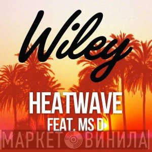 Wiley  Ft. Ms D  - Heatwave