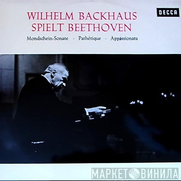 Wilhelm Backhaus  - Spielt Beethoven