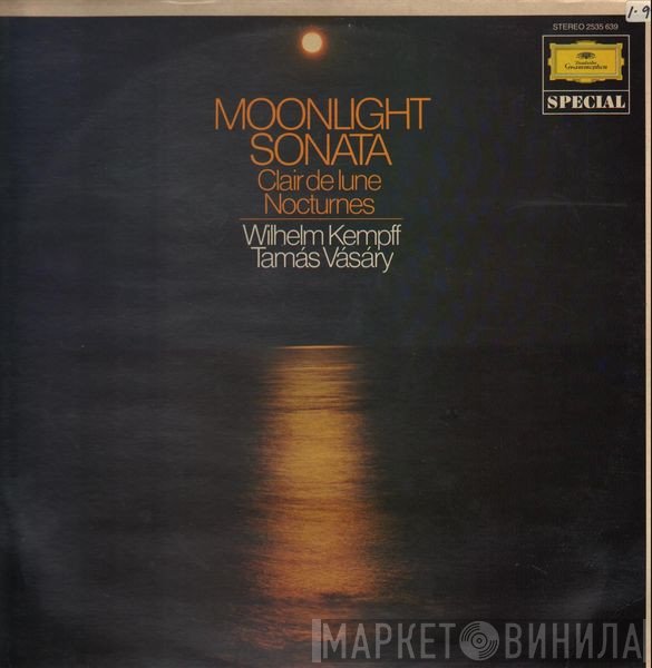 Wilhelm Kempff, Tamás Vásáry - Moonlight Sonata - Clair De Lune - Nocturnes