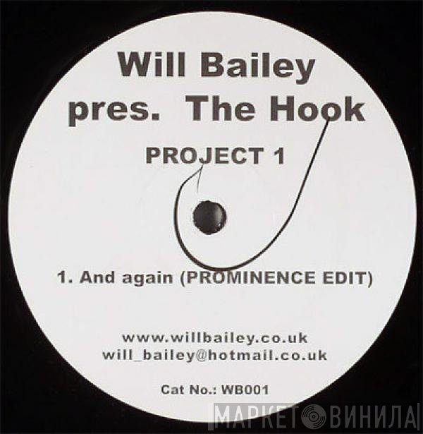 Will Bailey Presents The Hook   - Project 1