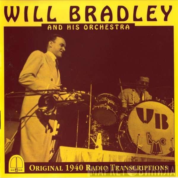 Will Bradley And His Orchestra - Original 1940  Radio Transcriptions