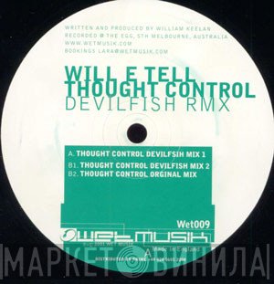 Will E Tell  - Thought Control (Devilfish Remixes)