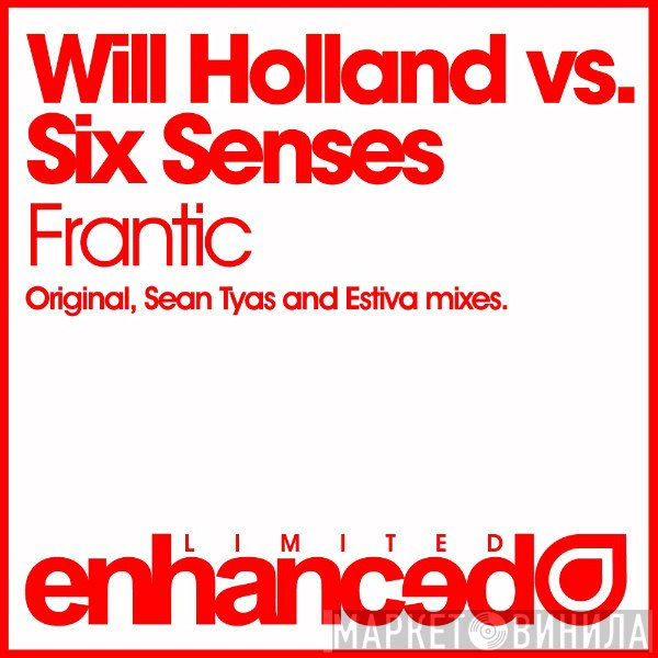 Will Holland  Vs. Six Senses  - Frantic