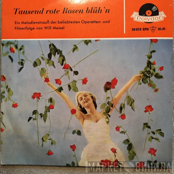 Will Meisel  - Tausend Rote Rosen Blüh'n
