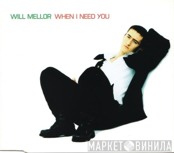 Will Mellor - When I Need You