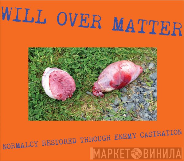 Will Over Matter - Normalcy Restored Through Enemy Castration