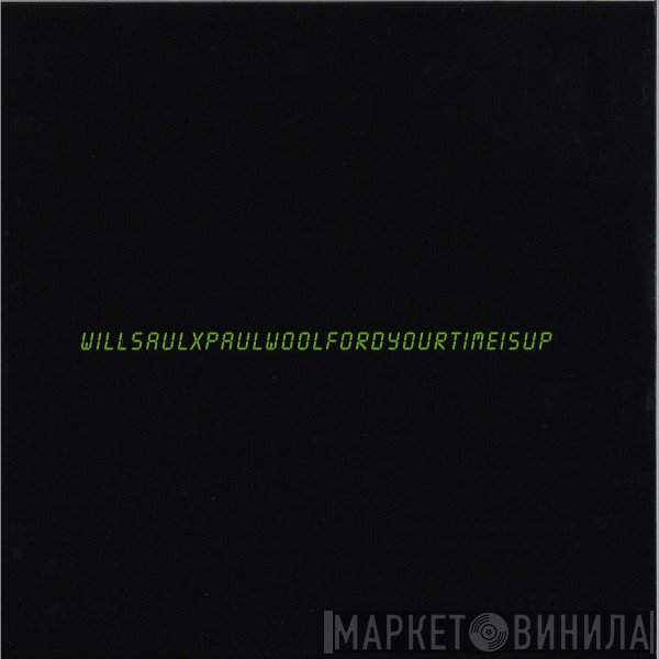 Will Saul, Paul Woolford - Your Time Is Up