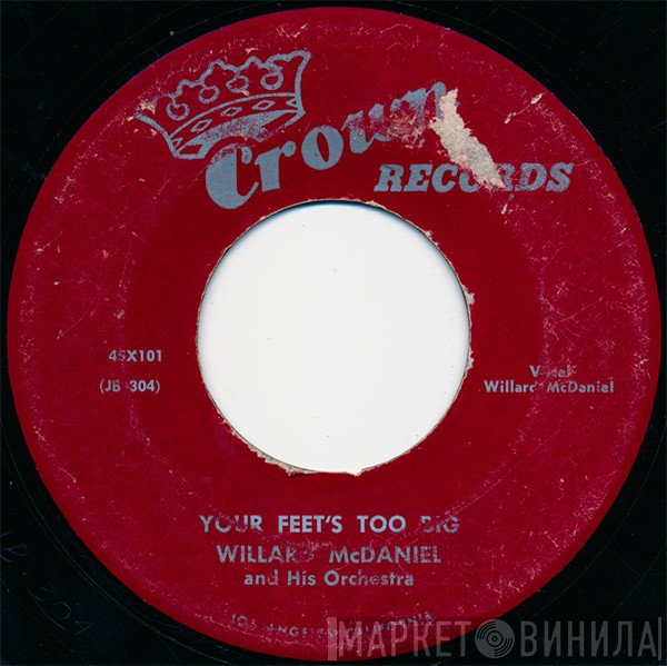 Willard McDaniel And His Orchestra - Your Feet's Too Big / I'm Waiting For Ships That Never Come In