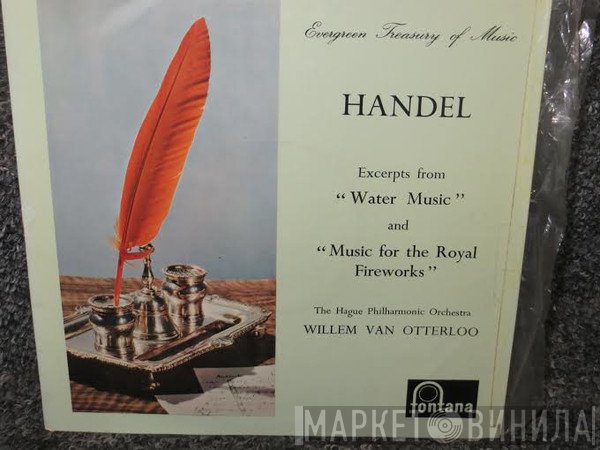 Willem Van Otterloo, Georg Friedrich Händel, The Hague Philharmonic - Excerpts From Water Music, And Music For The Royal Fireworks