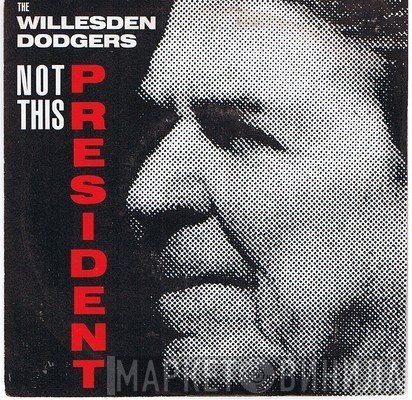 Willesden Dodgers - Not This President (All For Uncle Sam)