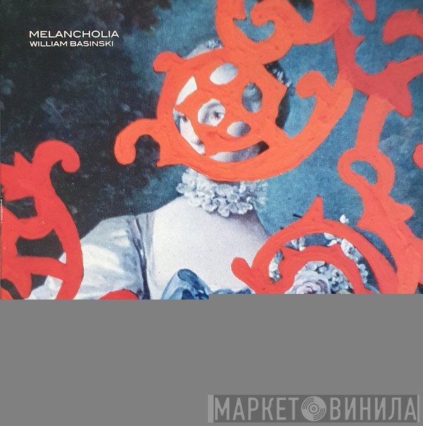 William Basinski - Melancholia