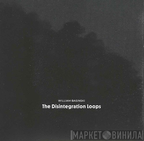 William Basinski - The Disintegration Loops (Arcadia Archive Edition)