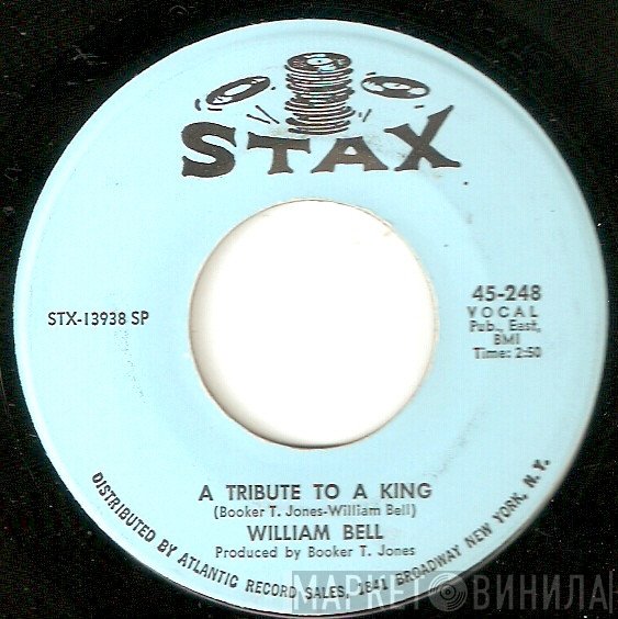 William Bell - A Tribute To A King / Every Man Oughta Have A Woman