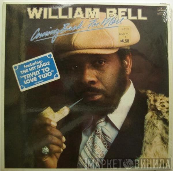 William Bell  - Coming Back For More