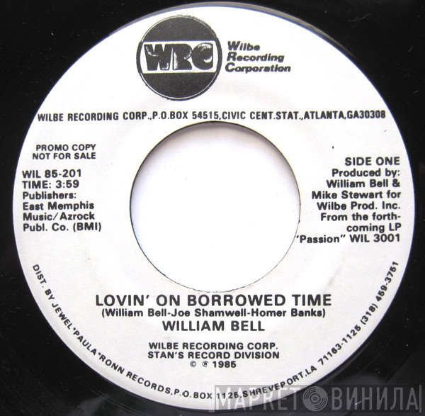 William Bell - Lovin' On Borrowed Time