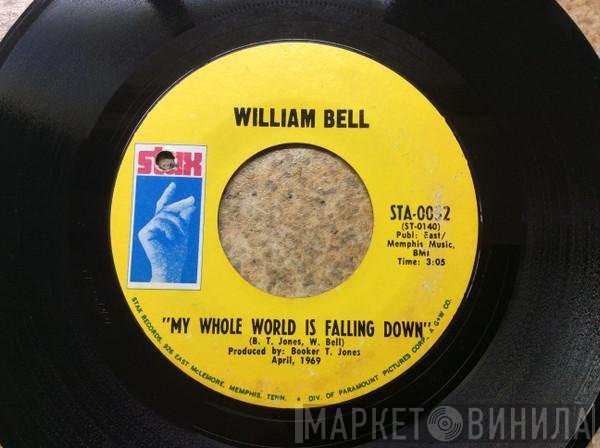 William Bell - My Whole World Is Falling Down / All God's Children Got Soul
