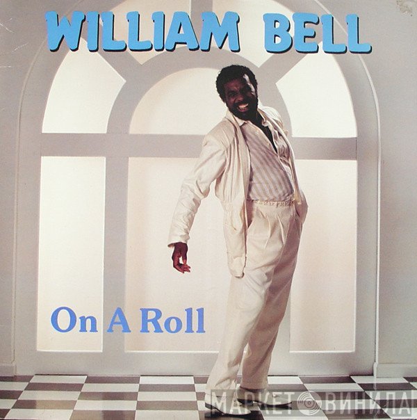 William Bell - On A Roll