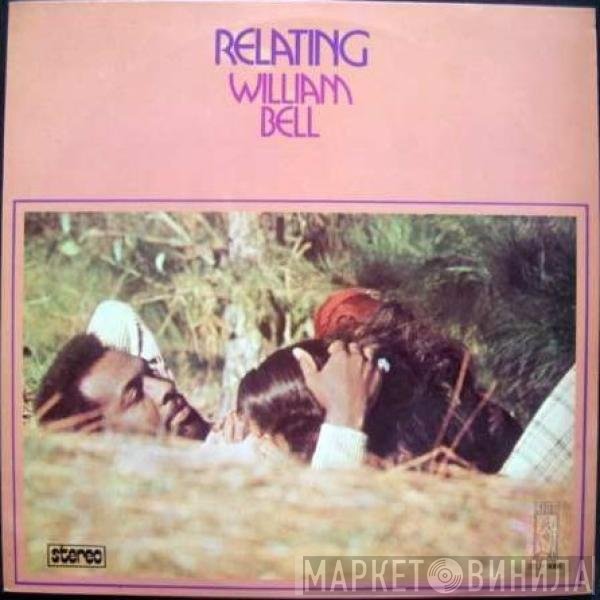 William Bell  - Relating