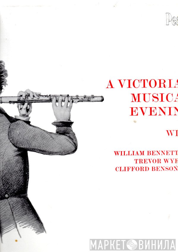 William Bennett , Clifford Benson, Trevor Wye - A Victorian Music Evening