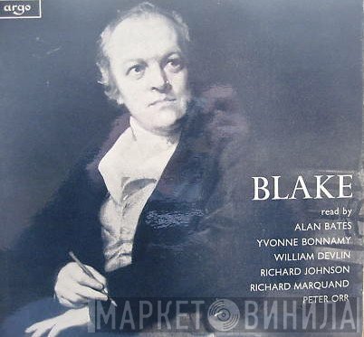 William Blake Read By Alan Bates , Yvonne Bonnamy, William Devlin, Richard Johnson , Richard Marquand, Peter Orr  - Blake