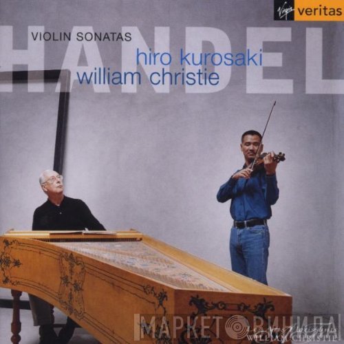 William Christie, Georg Friedrich Händel, Hiro Kurosaki - Violin Sonatas