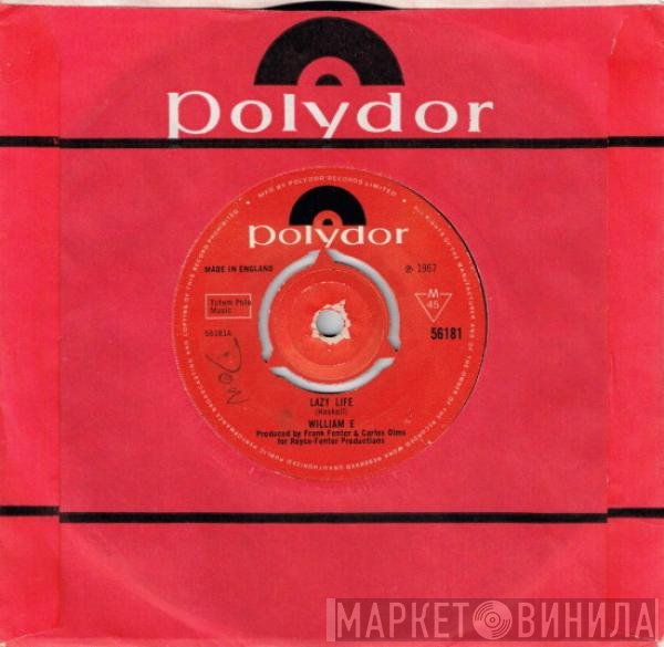 William E. - Lazy Life / Crazy How Love Slips Away