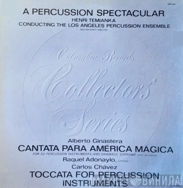 William Kraft, Los Angeles Percussion Ensemble, Henri Temianka, Raquel Adonaylo - A Percussion Spectacular Ginastera: Cantata / Chávez: Toccatta
