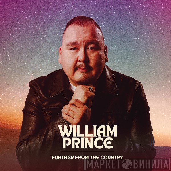 William Prince  - Further From The Country