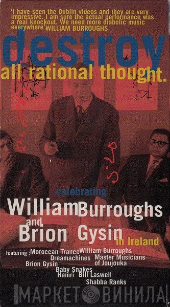 William S. Burroughs  - Destroy All Rational Thought