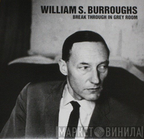 William S. Burroughs  - Break Through In Grey Room