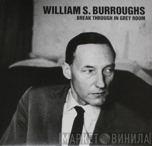 William S. Burroughs - Break Through In Grey Room