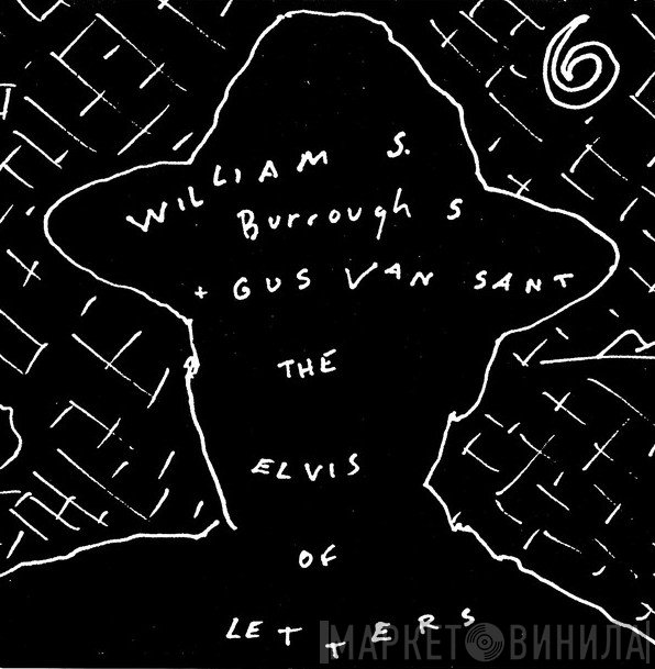William S. Burroughs + Gus Van Sant  - The Elvis Of Letters