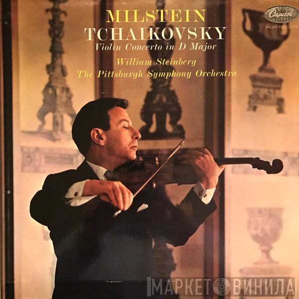 William Steinberg, The Pittsburgh Symphony Orchestra, Nathan Milstein - Tchaikovsky - Violin Concerto in D Major