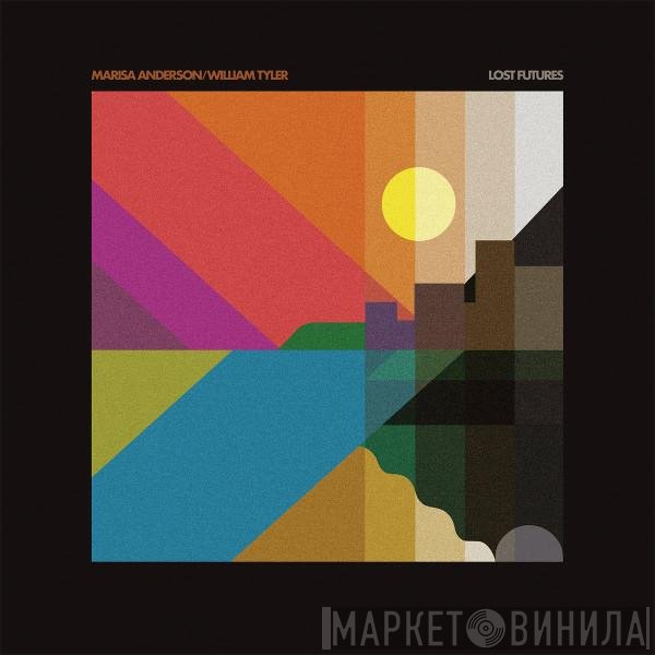 William Tyler, Marisa Anderson - Lost Futures
