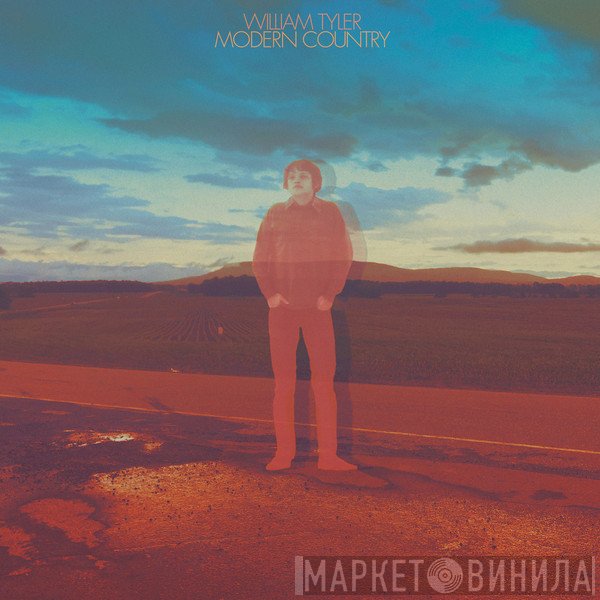 William Tyler - Modern Country