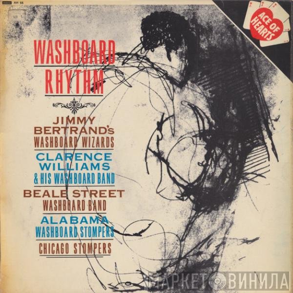 Williams' Washboard Band, Beale Street Washboard Band, Jimmy Bertrand's Washboard Wizards, Alabama Washboard Stompers, Chicago Stompers - Washboard Rhythm
