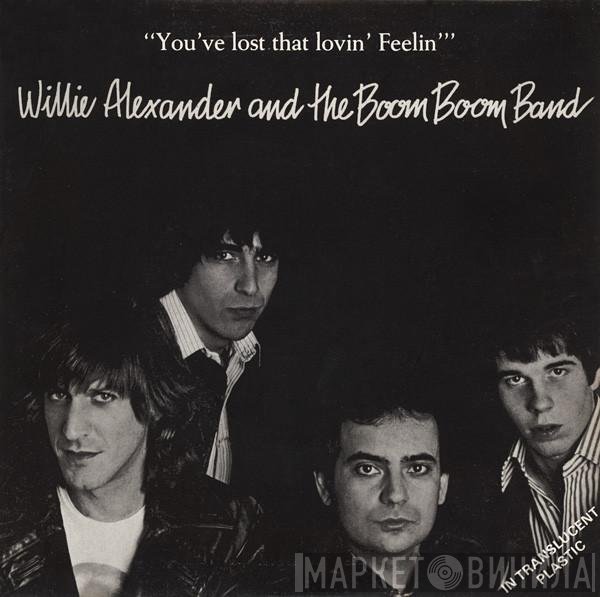 Willie Alexander &amp; The Boom Boom Band - You've Lost That Lovin' Feelin'