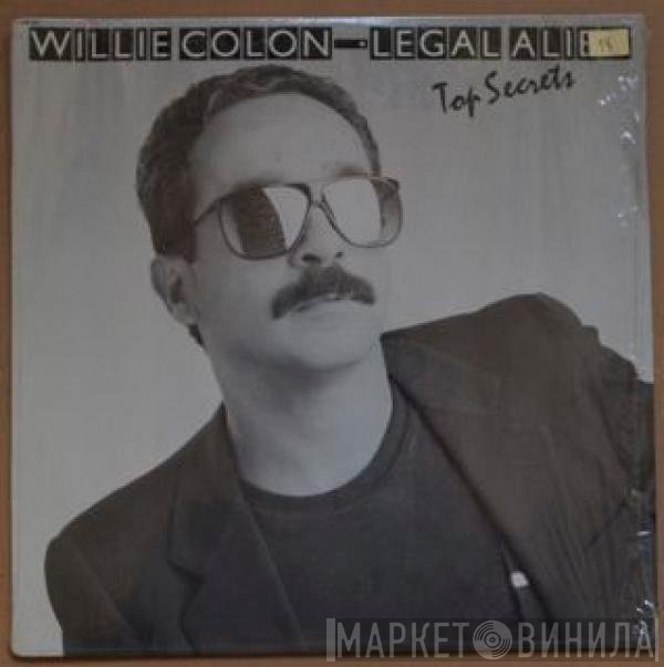 Willie Colón • Legal Alien  - Top Secrets