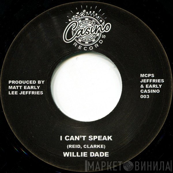 Willie Dade - I Can't Speak